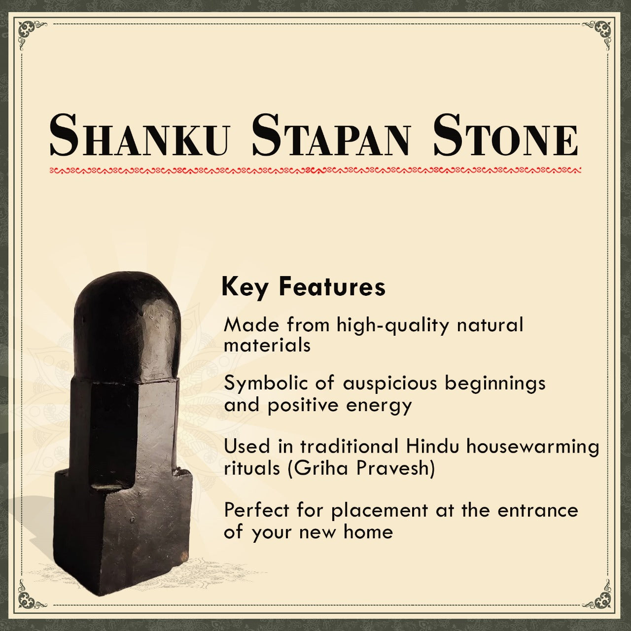 Key features of Shanku Stapan Stone